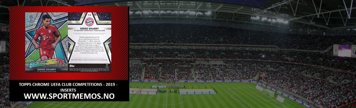 TOPPS CHROME UEFA CLUB COMPETITIONS - 2019 - INSERTS