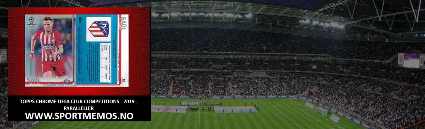 TOPPS CHROME UEFA CLUB COMPETITIONS - 2019 - PARALLELLER