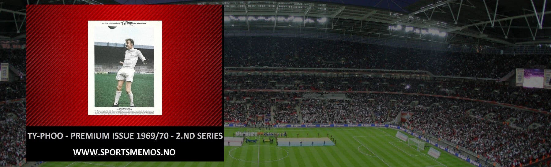 TY-PHOO TEA - INTERNATIONAL FOOTBALL STARS - PREMIUM ISSUE 1969/70 2.nd series