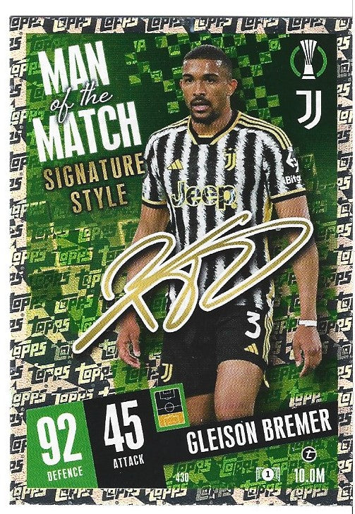 430. GLEISON BREMER - JUVENTUS - MAN OF THE MATCH SIGNATURE STYLE