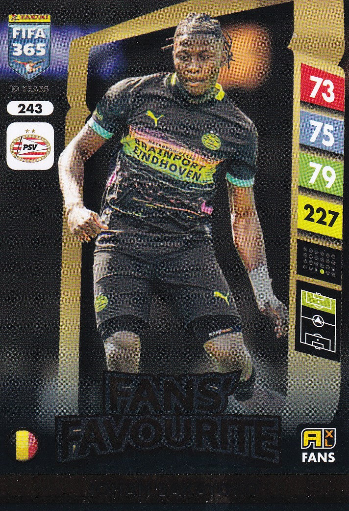 243. JOHAN BAKAYOKO - PSV EINDHOVEN - FANS FAVOURITE