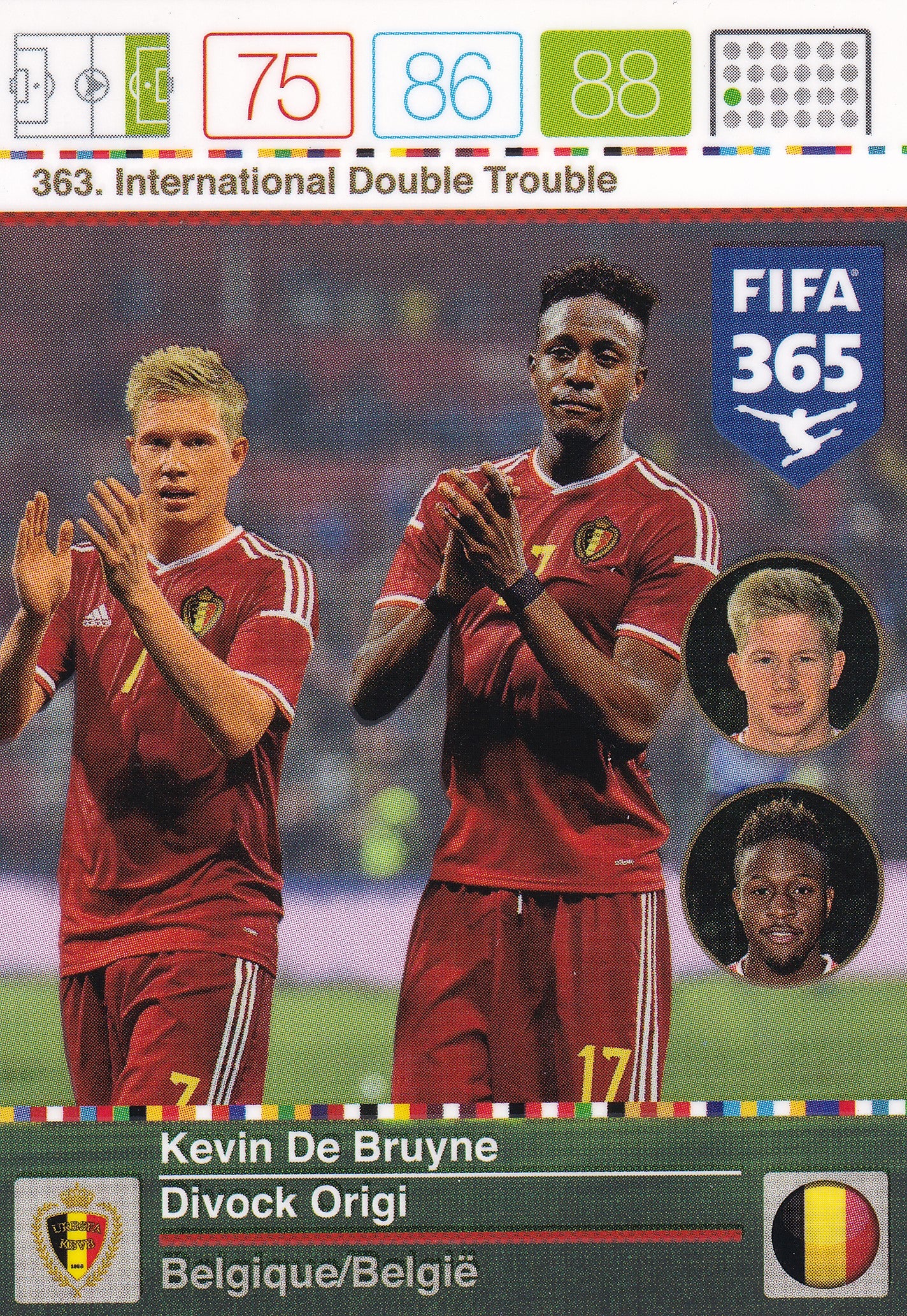 363. KEVIN DE BRUYNE/DIVOCK ORIGI - BELGIA - INTERNATIONAL DOUBLE TROUBLE