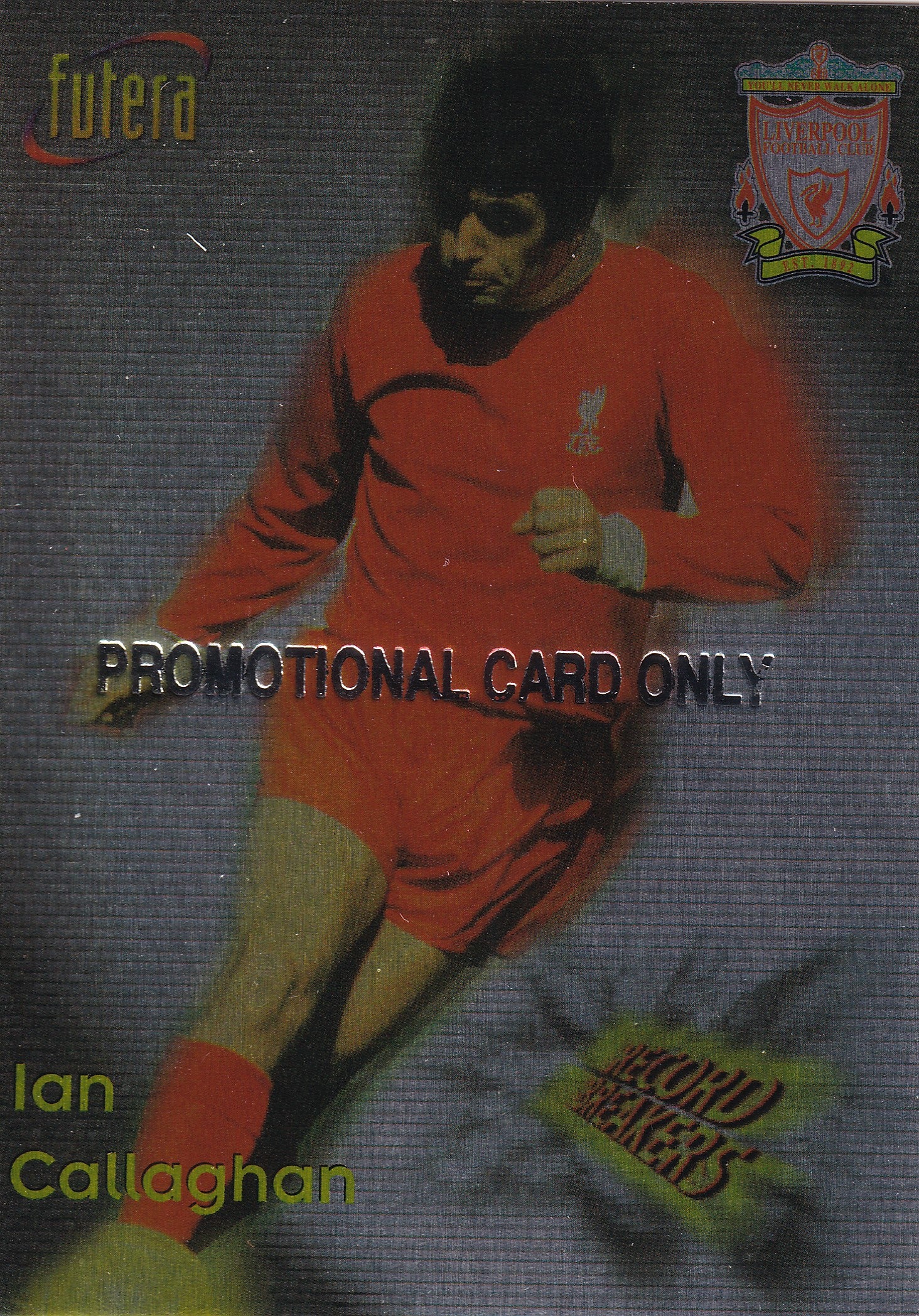 072. IAN CALLAGHAN - LIVERPOOL - RECORD BREAKERS - PROMOTIONAL CARD ONLY