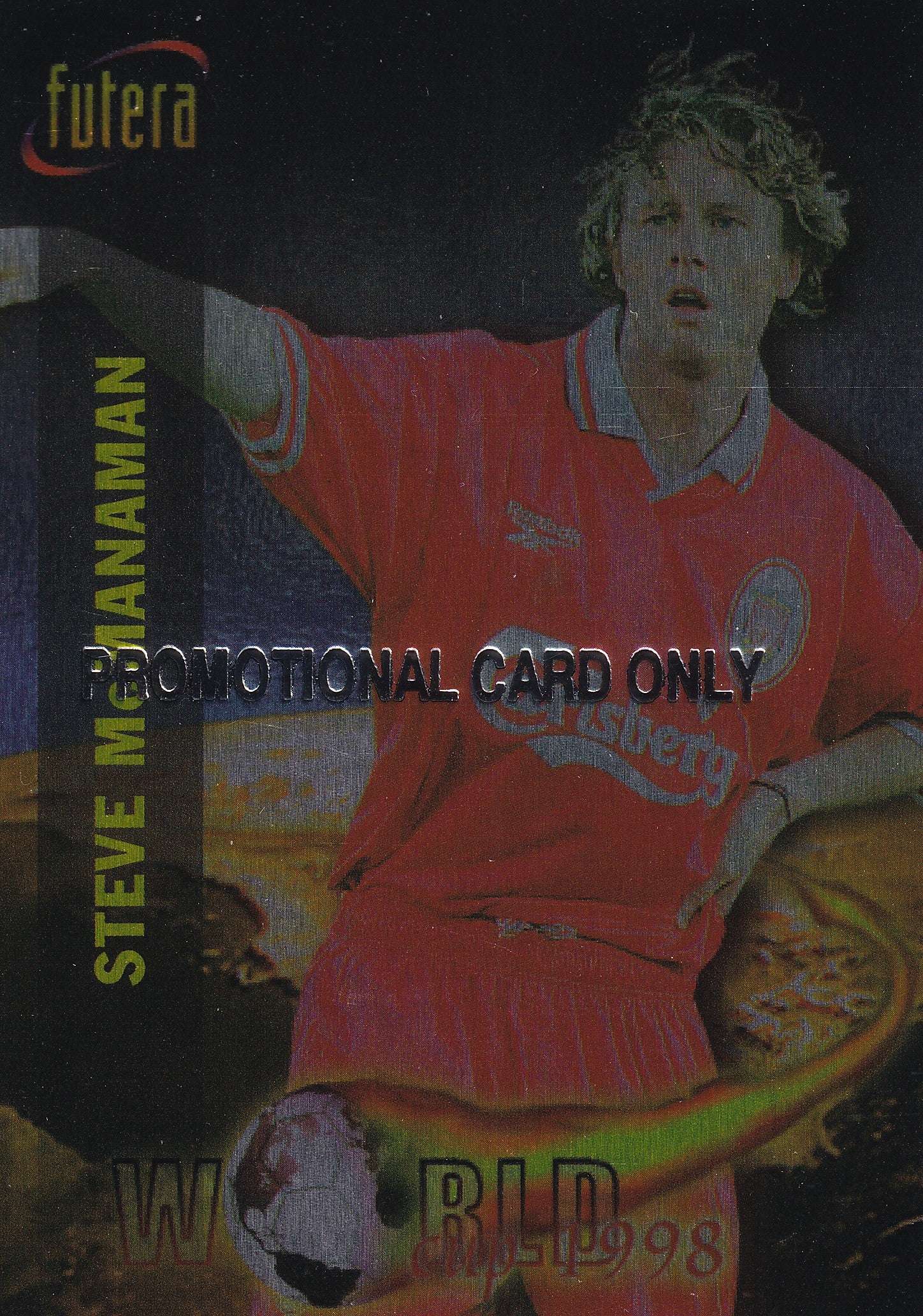077. STEVE McMANAMAN - LIVERPOOL - WORLD CUP 1998 - PROMOTIONAL CARD ONLY