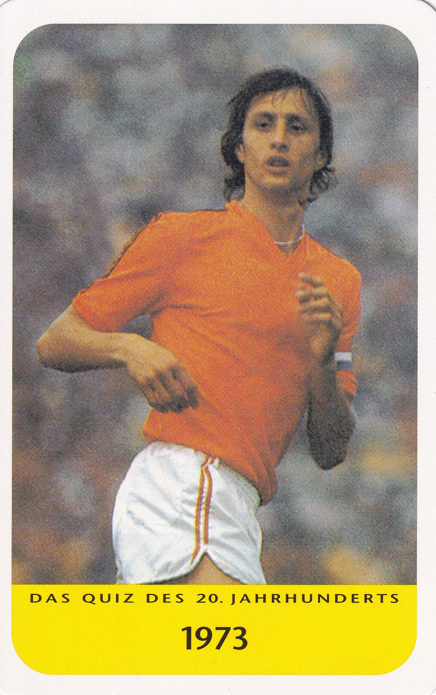 JOHAN CRUYFF - NEDERLAND - DAS QUIZ DES 20. JAHRHUNDERTS 1973