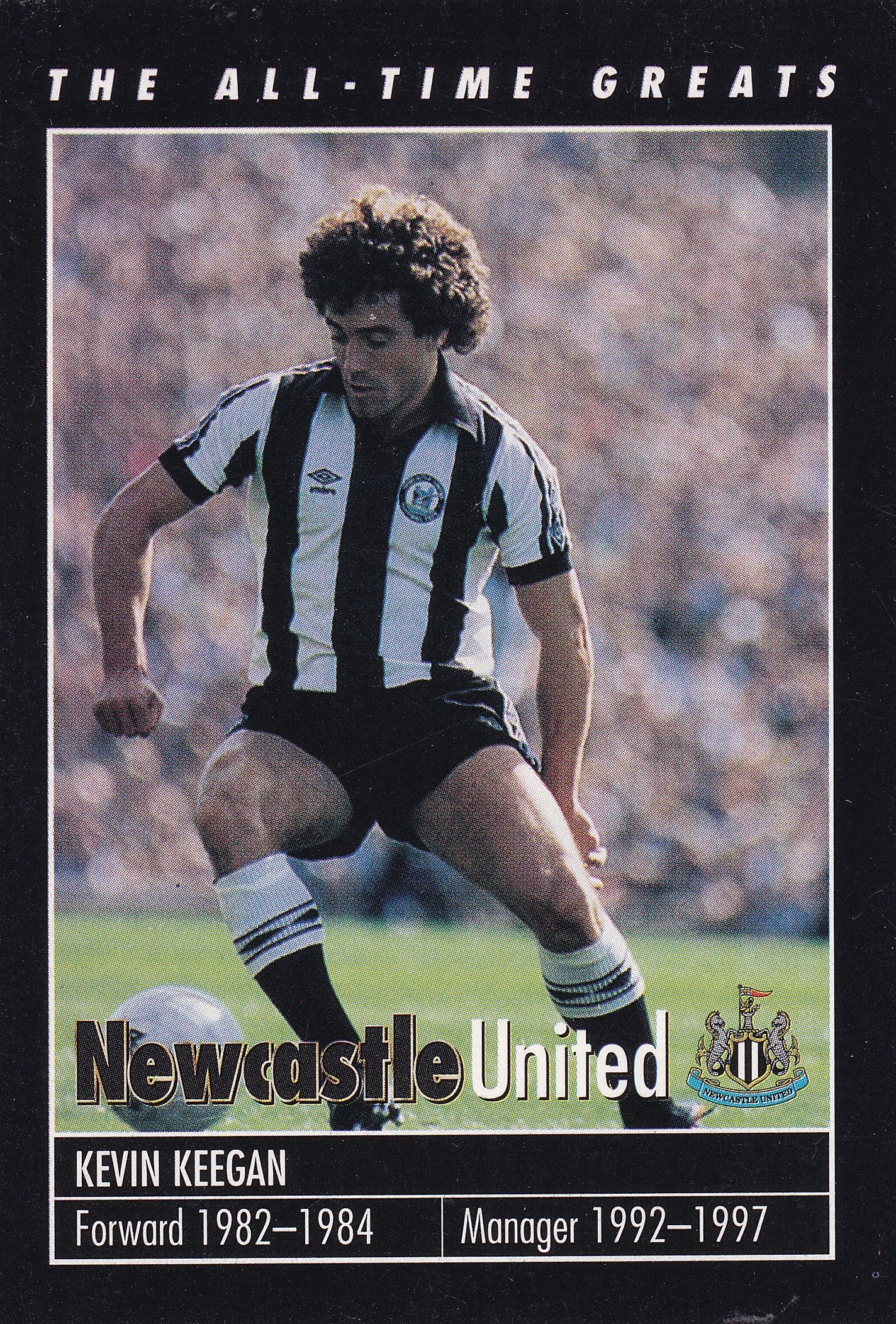 KEVIN KEEGAN - NEWCASTLE UNITED - THE ALL-TIME GREATS