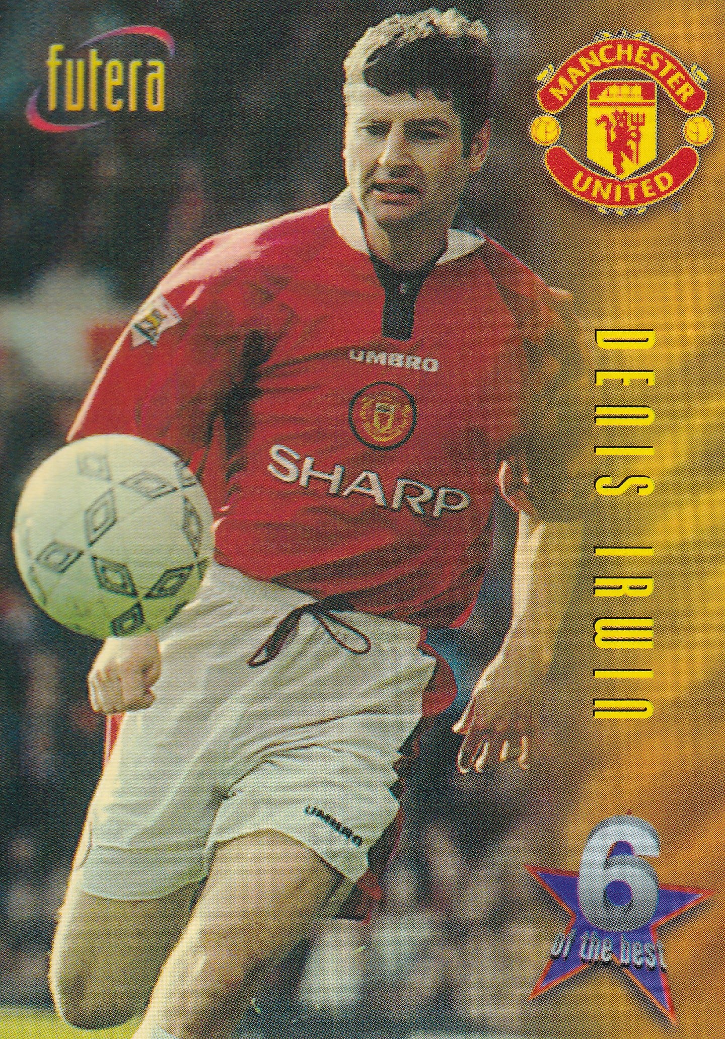 068. DENIS IRWIN - MANCHESTER UNTIED - 6 OF THE BEST
