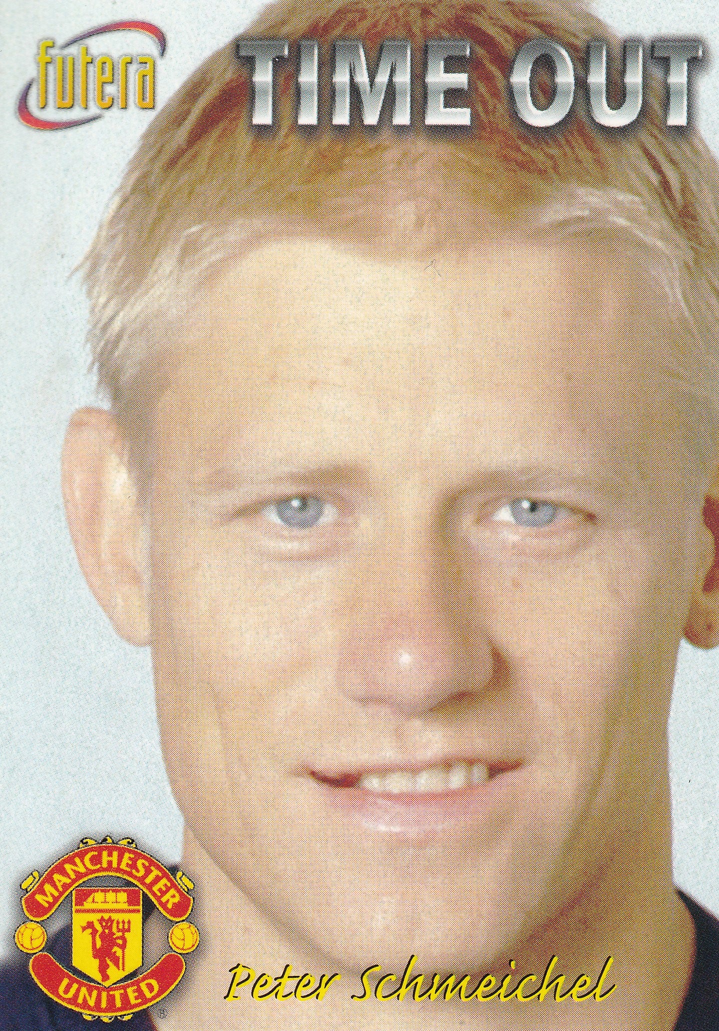 031. PETER SCHMEICHEL - MANCHESTER UNITED - TIME OUT