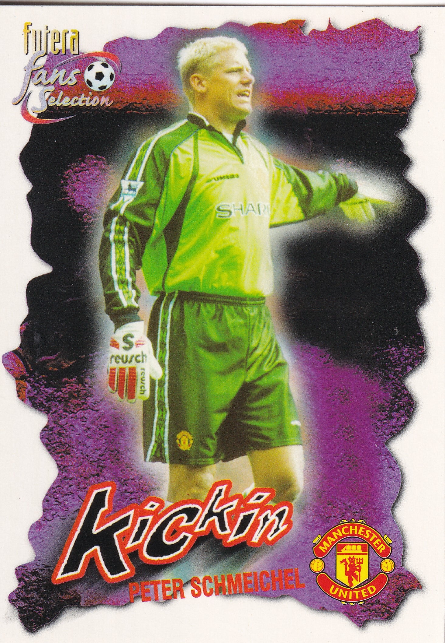 041. PETER SCHMEICHEL - MANCHESTER UNITED - KICKIN