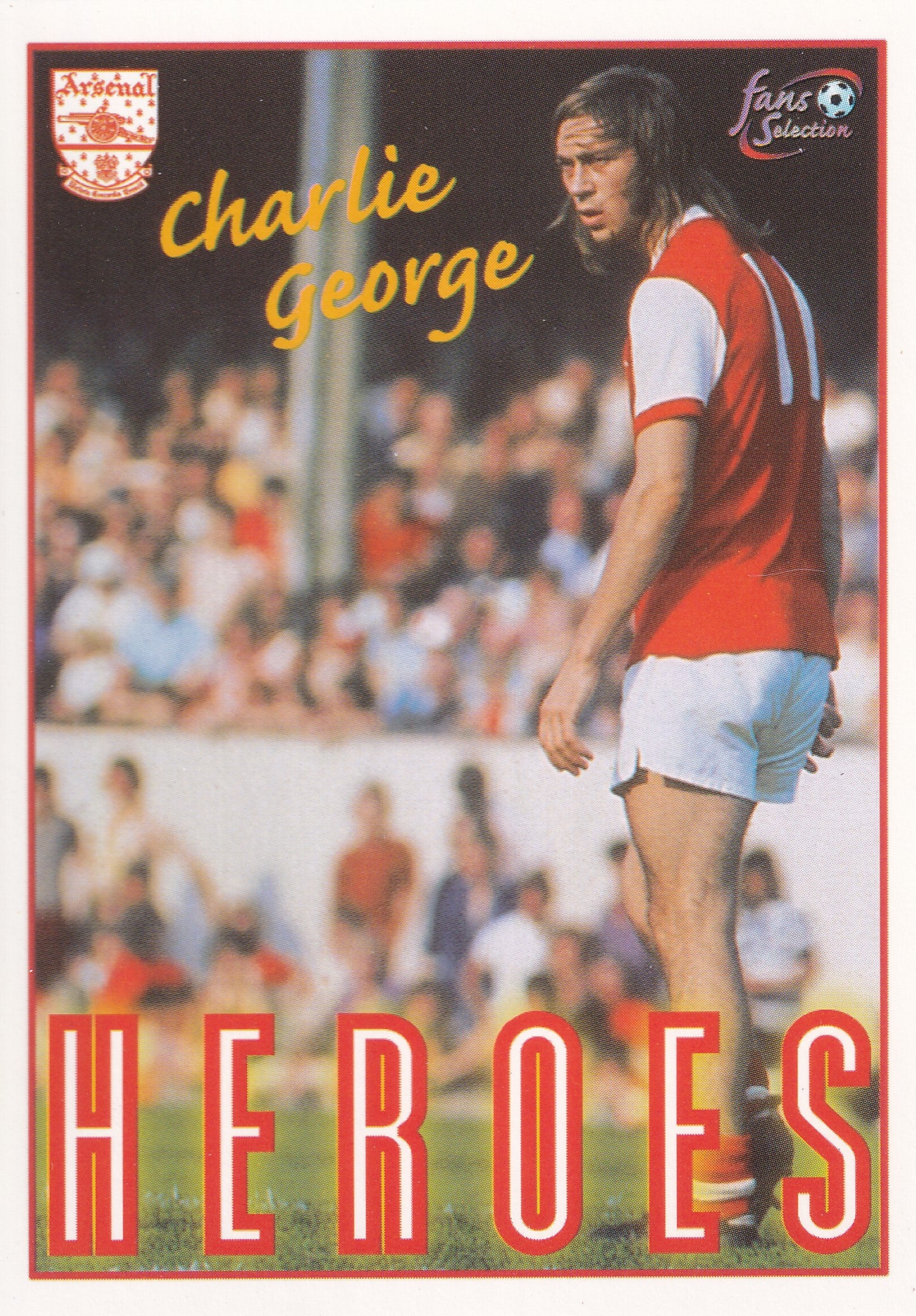077. CHARLIE GEORGE - HEROES - ARSENAL