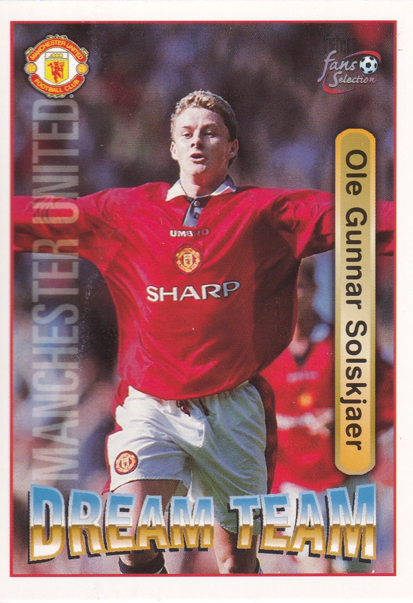 074. OLE GUNNAR SOLSKJAER - MANCHESTER UNITED - DREAM TEAM