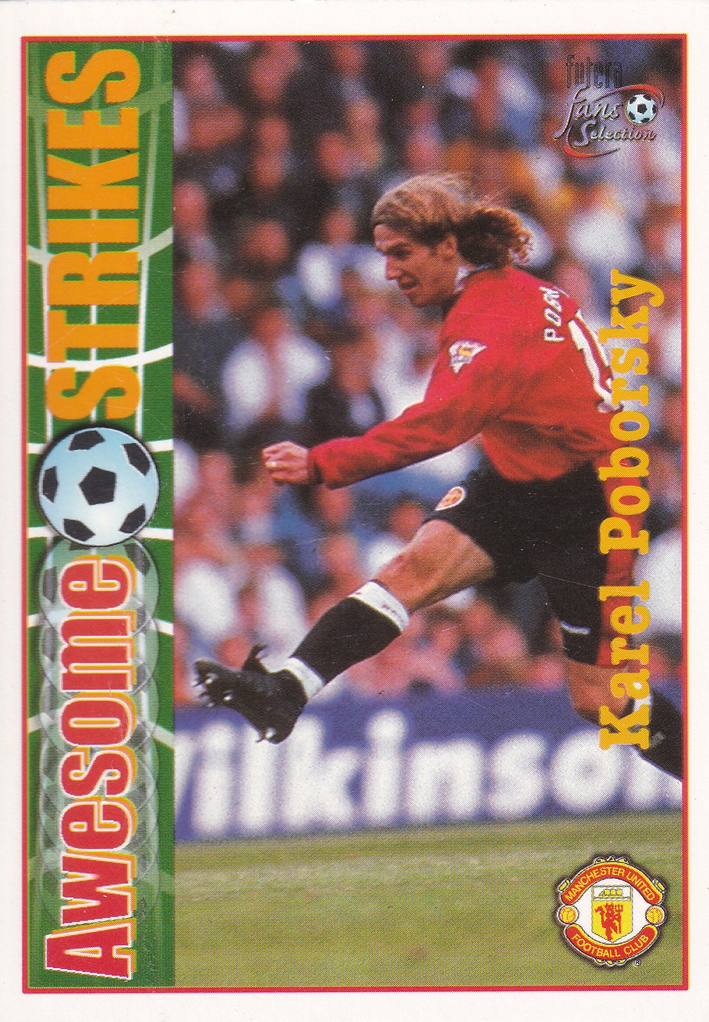 056. KAREL POBORSKY - MANCHESTER UNITED - AWESOME STRIKES