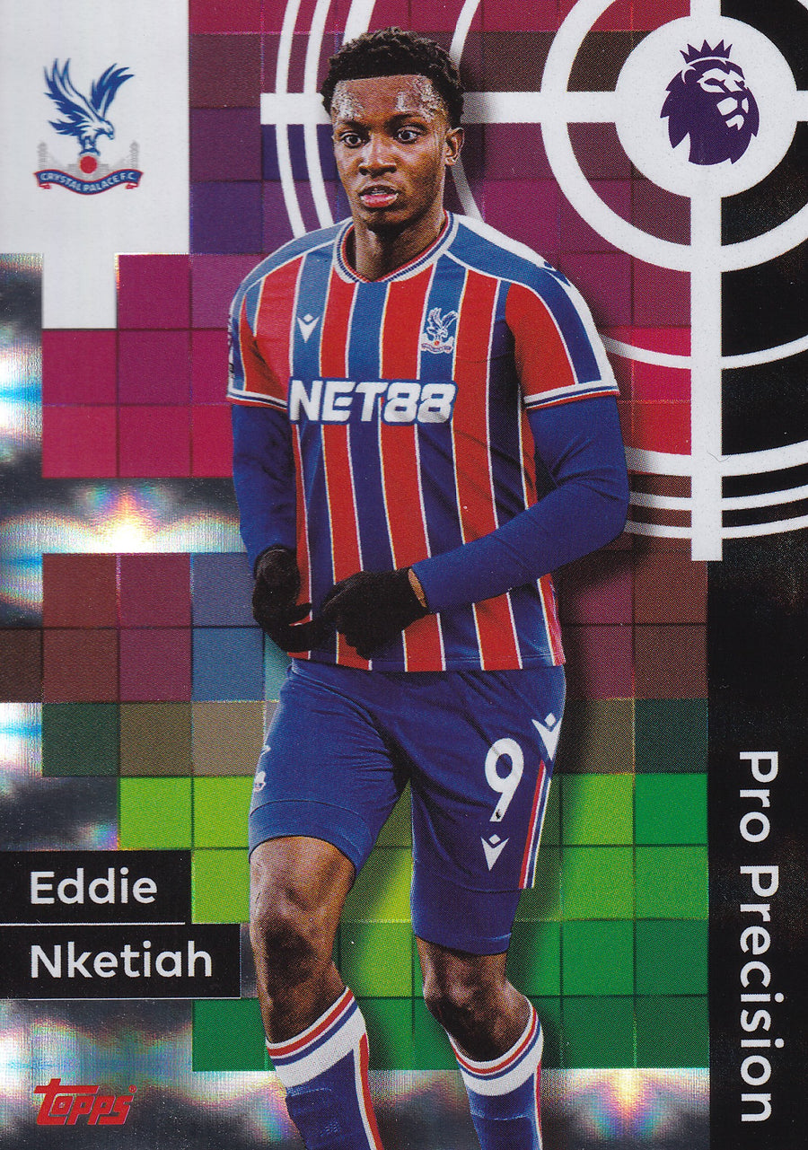 407. EDDIE NKETIAH - CRYSTAL PALACE - PRO PRECISION