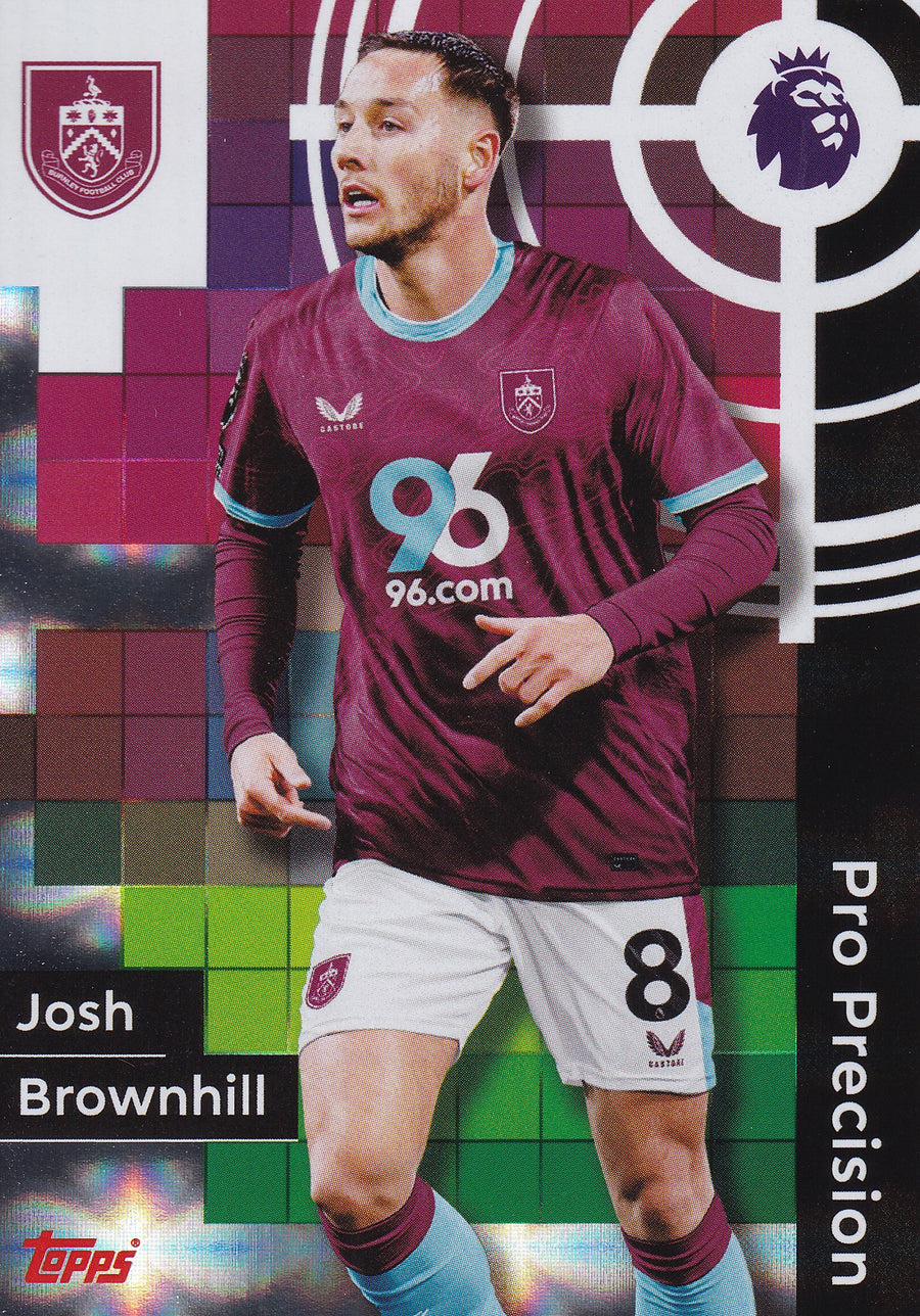 419. JOSH BROWNHILL - BURNLEY FC - PRO PRECISION