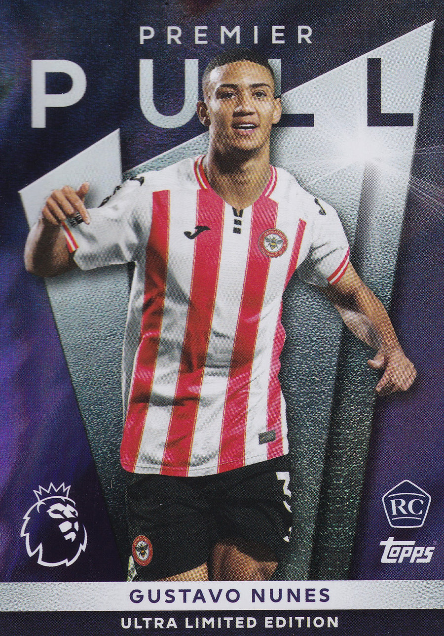 PP-04. GUSTAVO NUNES - BRENTFORD - ROOKIE CARD - PREMIER PULL - ULTRA LIMITED EDITION