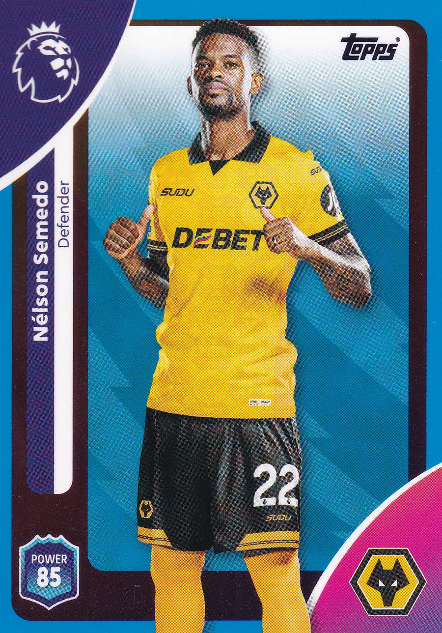 291. NELSON SEMEDO - WOLVERHAMPTON WANDERERS - BLUE PARALLELL