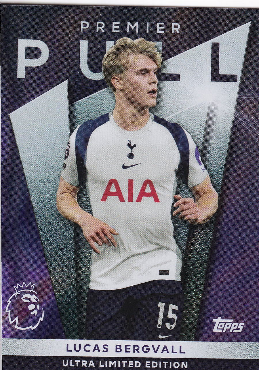 PP-17. LUCAS BERGVALL - TOTTENHAM HOTSPUR - PREMIER PULL - ULTRA LIMITED EDITION