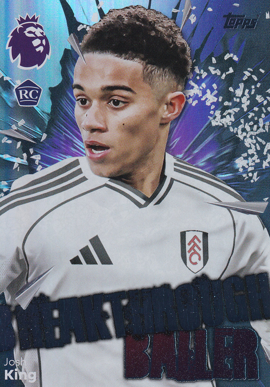 162. JOSH KING - FULLHAM - ROOKIE CARD - BREAKTHROUGH BALLER