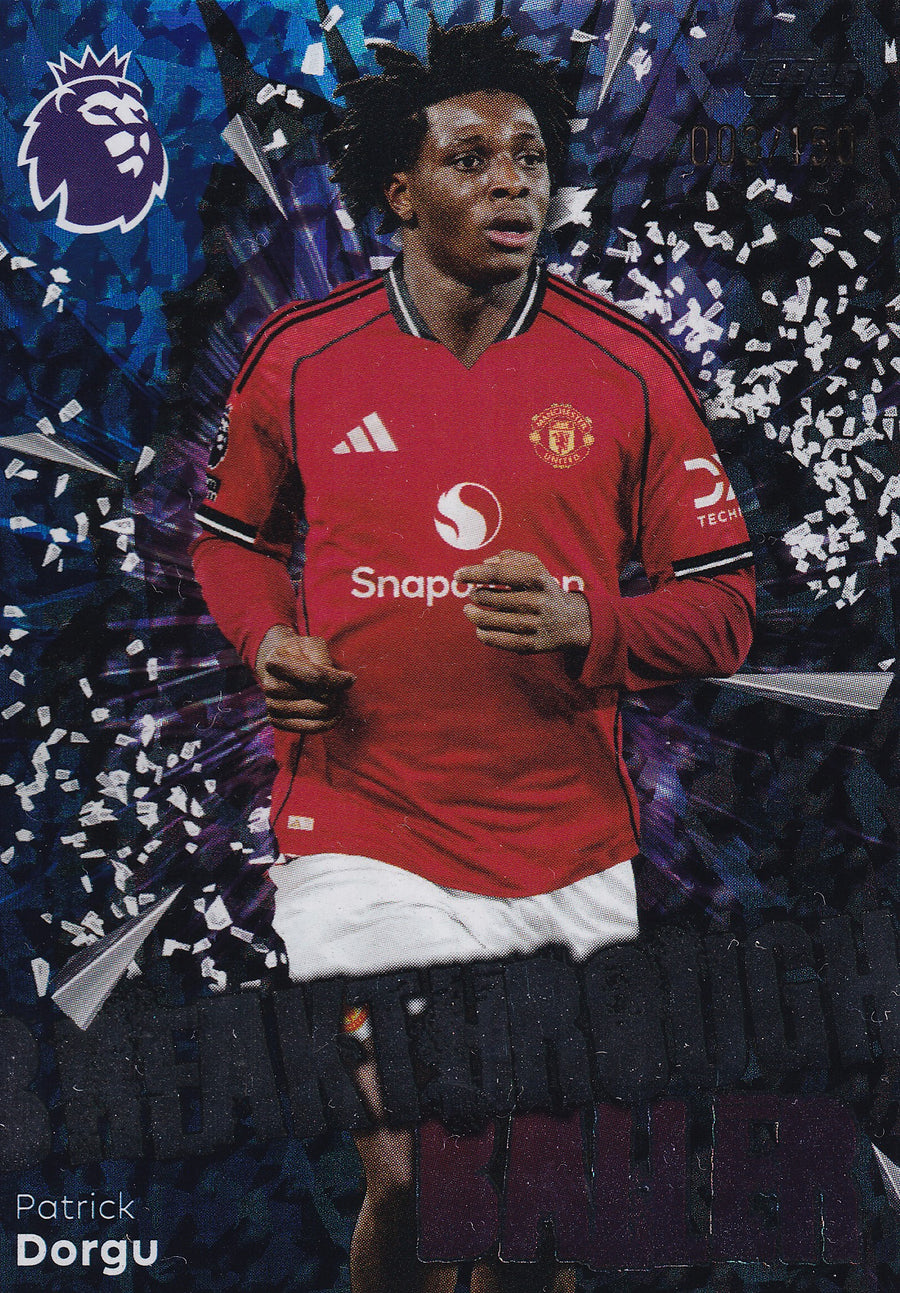 216. PATRICK DORGU - MANCHESTER UNITED - BREAKTHROUGH BALLER /150