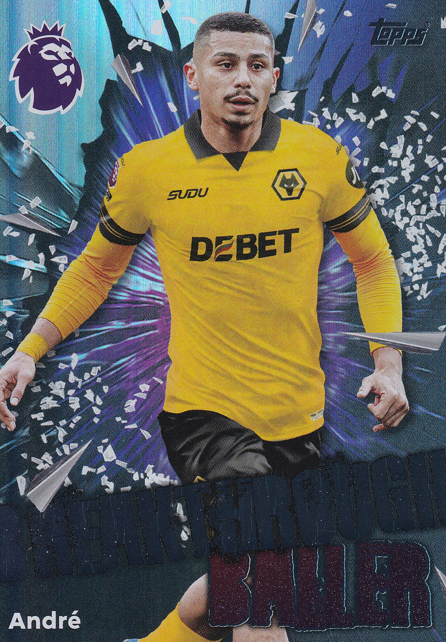 306. ANDRE - WOLVERHAMPTON WANDERERS - BREAKTHROUGH BALLER