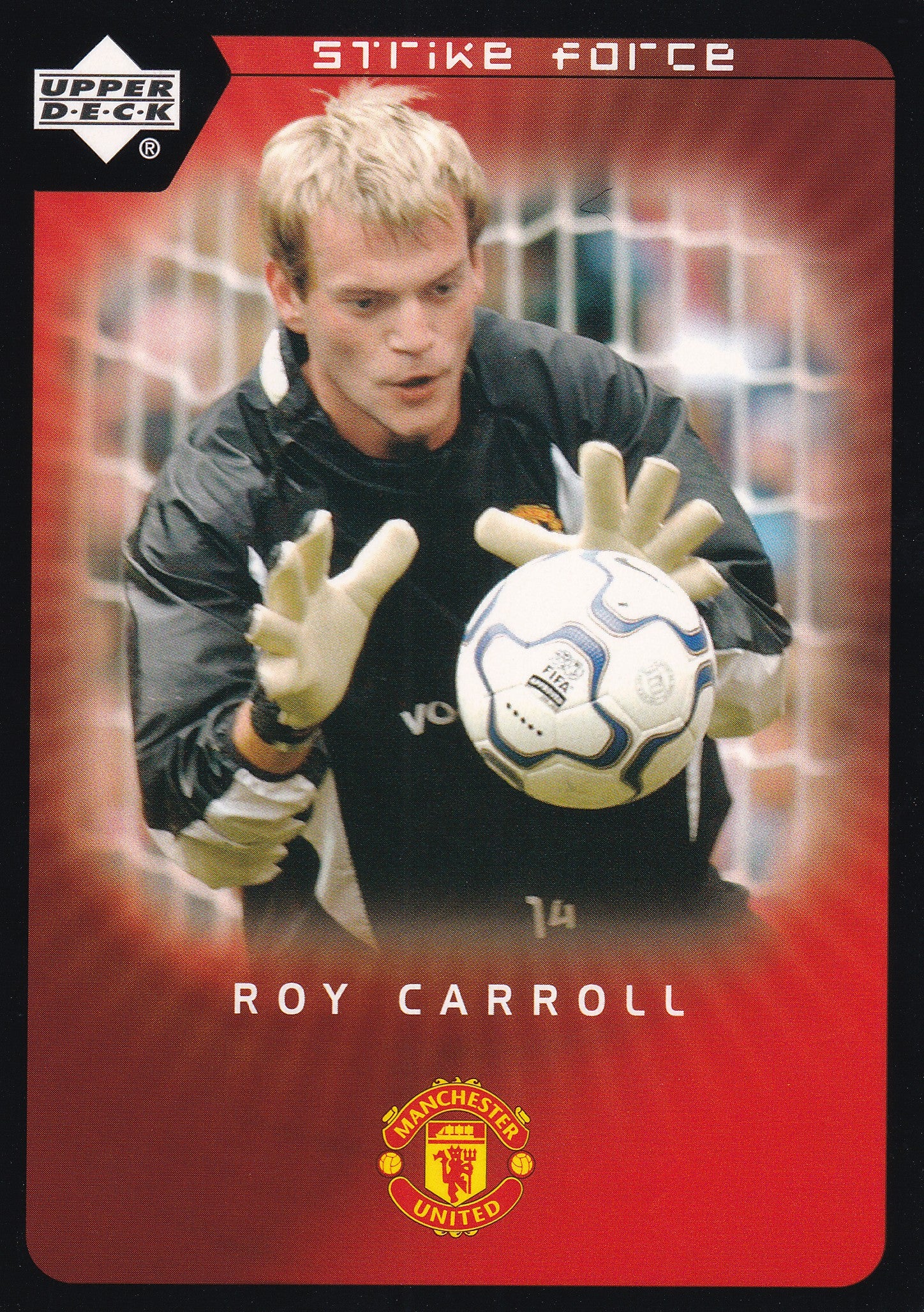 067. ROY CARROLL - MANCHESTER UNITED - STRIKE FORCE