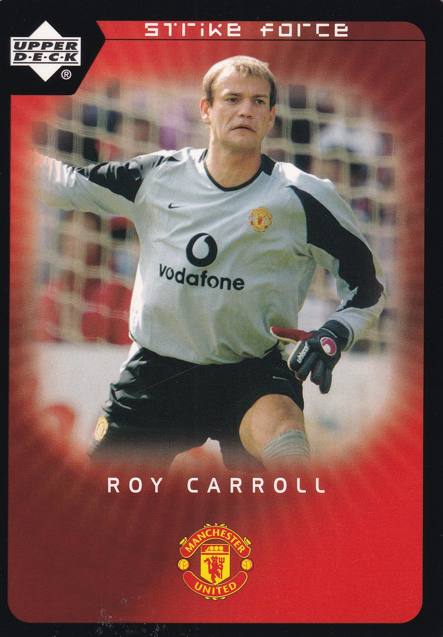 069. ROY CARROLL - MANCHESTER UNITED - STRIKE FORCE