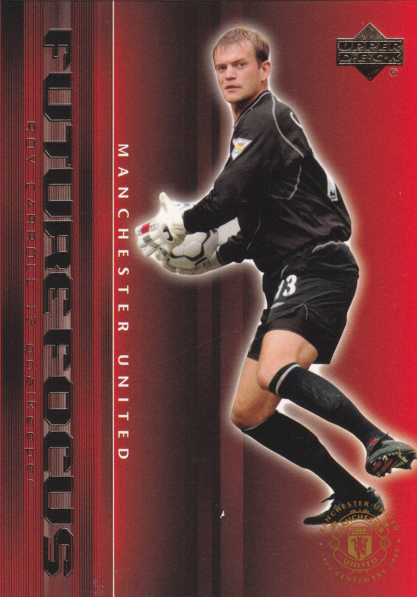 084. ROY CARROLL - MANCHESTER UNITED - FUTURE FOCUS