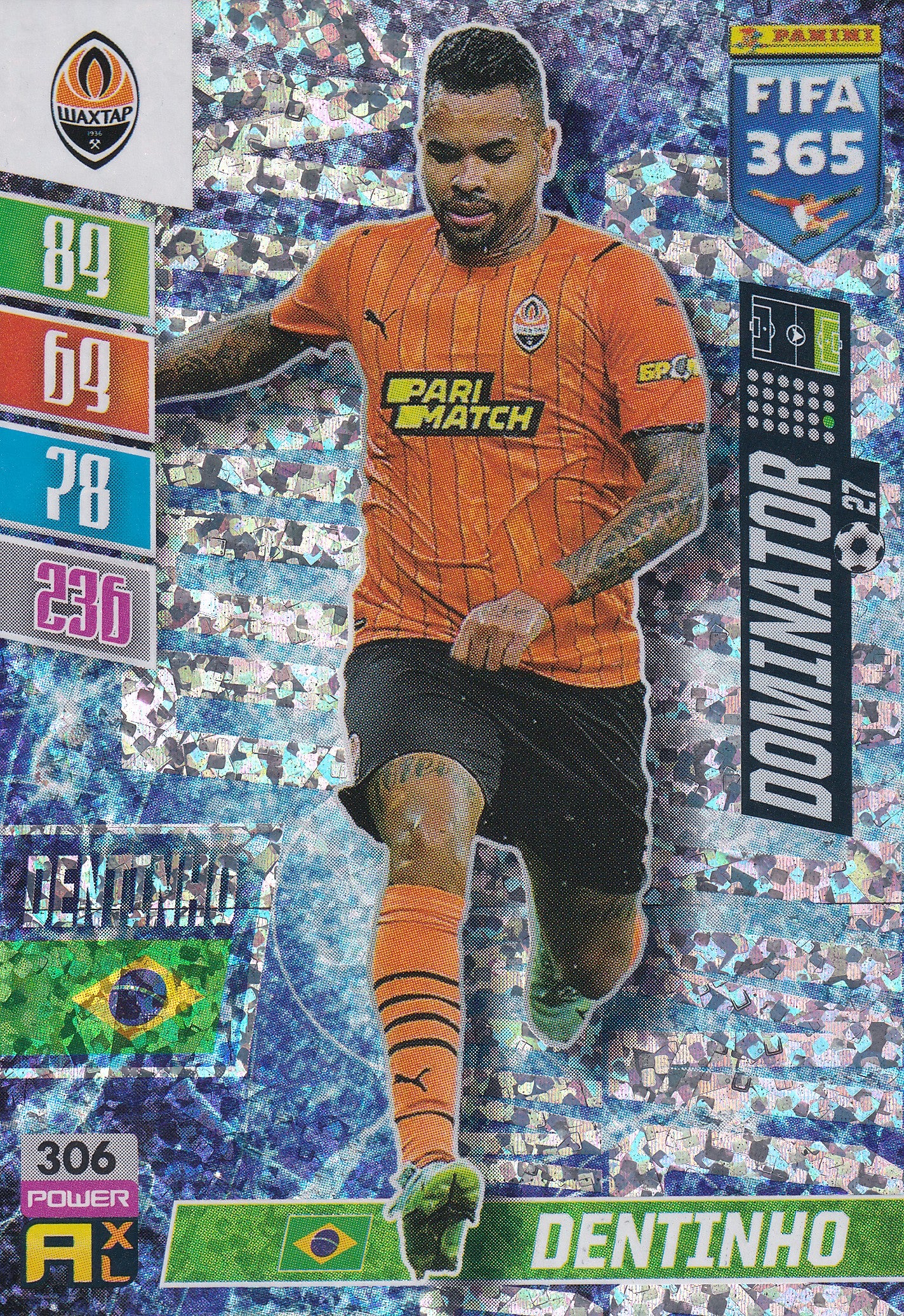 306. DENTINHO - SHAKHTAR DONETSK - DOMINATOR