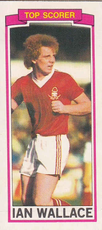 157. IAN WALLACE - NOTTINGHAM FOREST - TOP SCORER