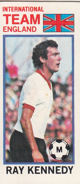 119. RAY KENNEDY - ENGLAND - INTERNATIONAL TEAM