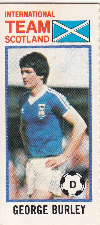 164. GEORGE BURLEY - INTERNATIONAL TEAM - SCOTLAND