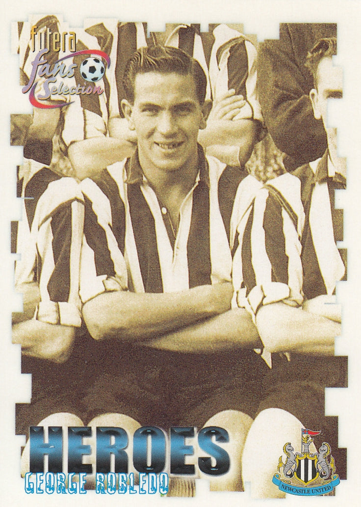 056. GEORGE ROBLEDO - NEWCASTLE UNITED - HEROES