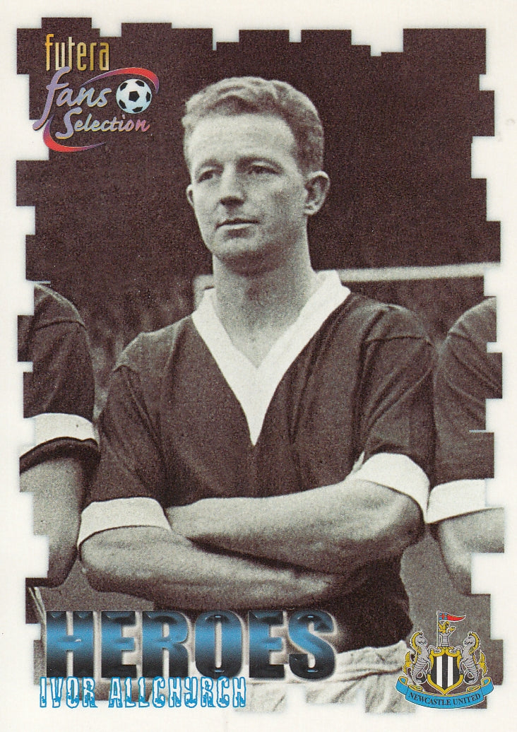 057. IVOR ALLCHURCH - NEWCASTLE UNITED - HEROES