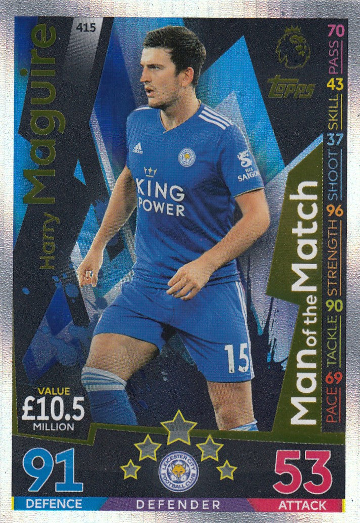 415. HARRY MAGUIRE - LEICESTER - MAN OF THE MATCH
