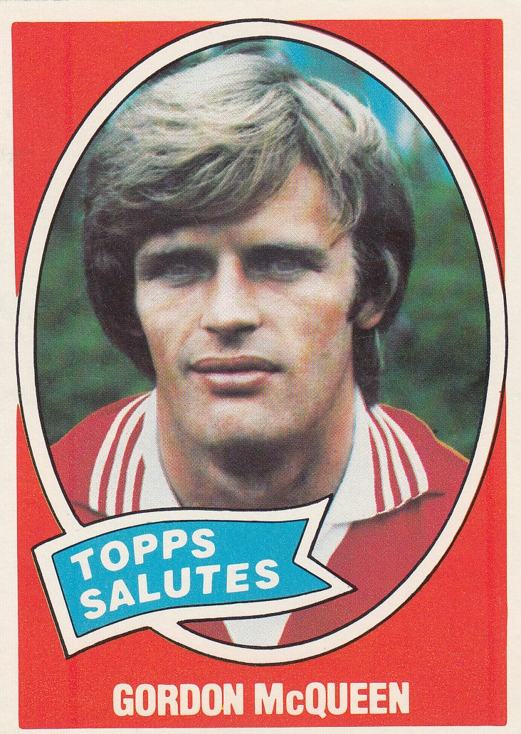 300. Gordon McQueen - Scotland - Topps Salutes