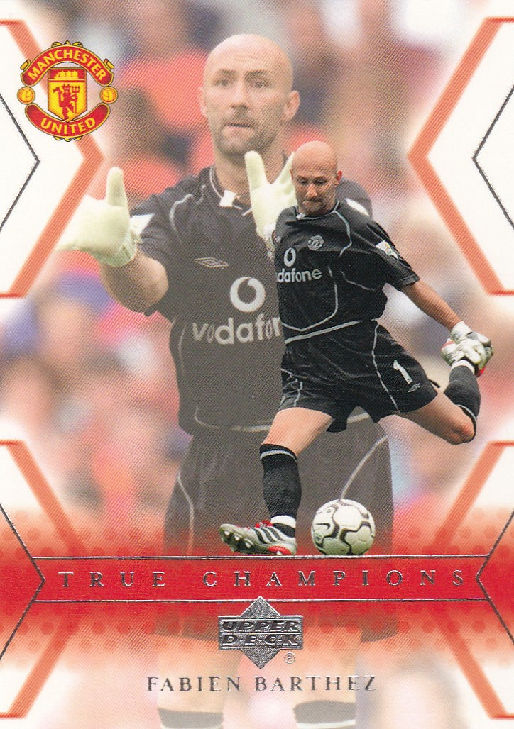 109. FABIEN BARTHEZ - MANCHESTER UNITED - TRUE CHAMPIONS