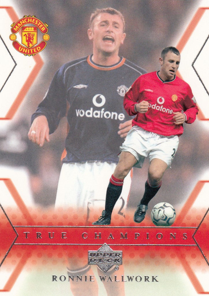 128. RONNIE WALLWORK - MANCHESTER UNITED - TRUE CHAMPIONS