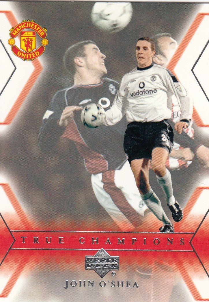 130. JOHN O`SHEA - MANCHESTER UNITED - TRUE CHAMPIONS