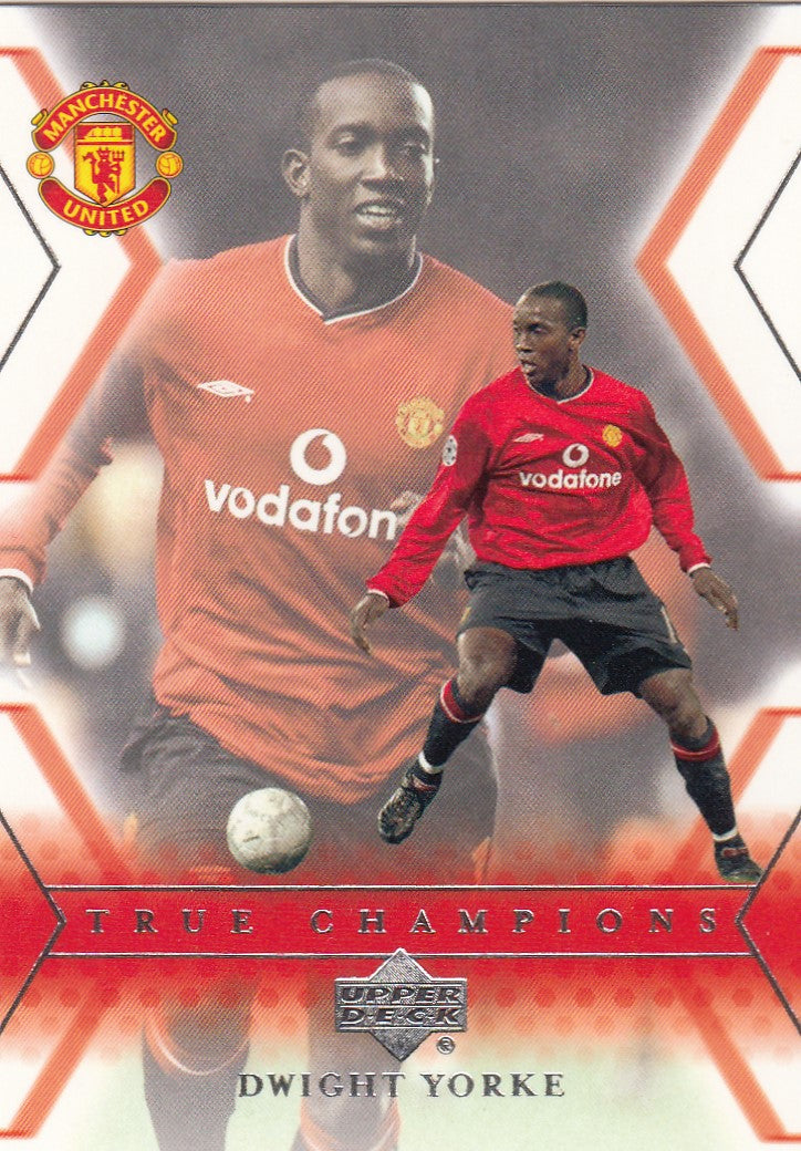 113. DWIGHT YORKE - MANCHESTER UNITED - TRUE CHAMPIONS