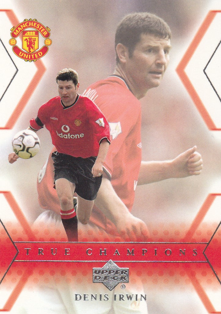 124. DENIS IRWIN - MANCHESTER UNITED - TRUE CHAMPIONS
