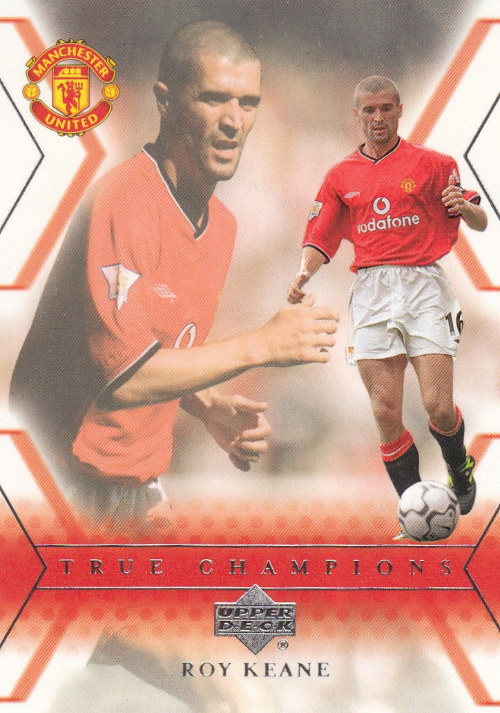 107. ROY KEANE - MANCHESTER UNITED - TRUE CHAMPIONS
