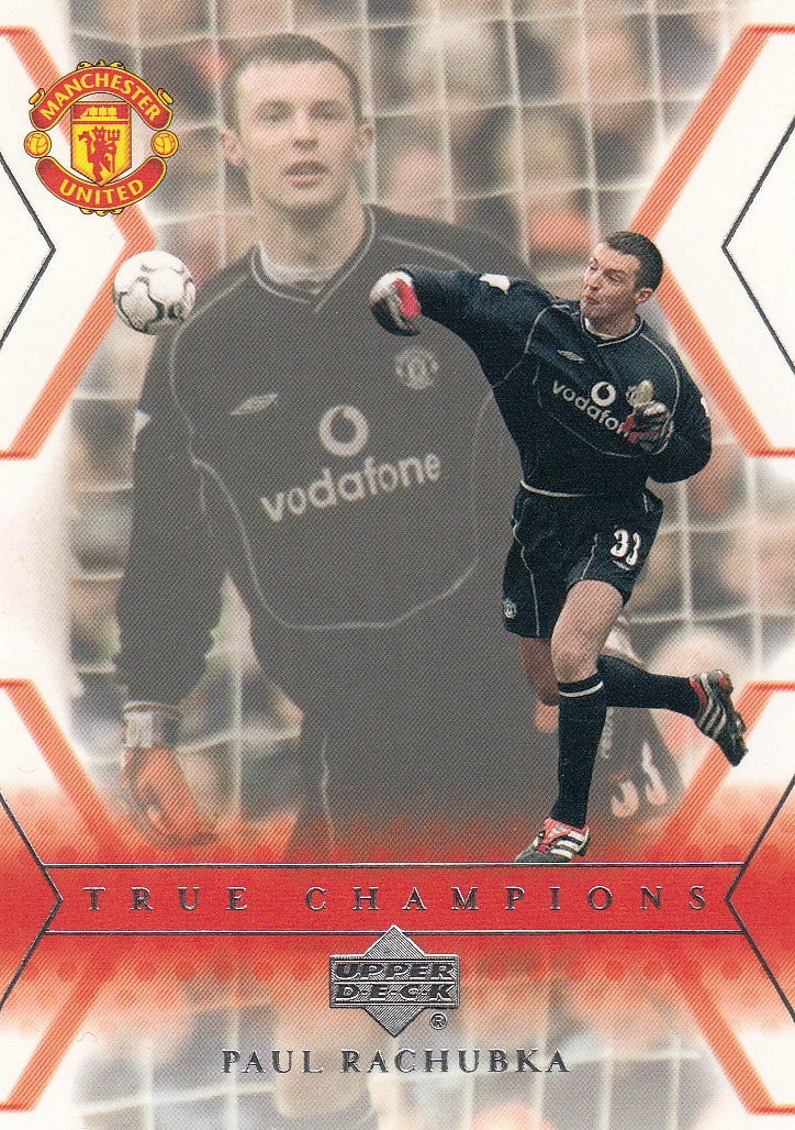 126. PAUL RACHUBKA - MANCHESTER UNITED - TRUE CHAMPIONS