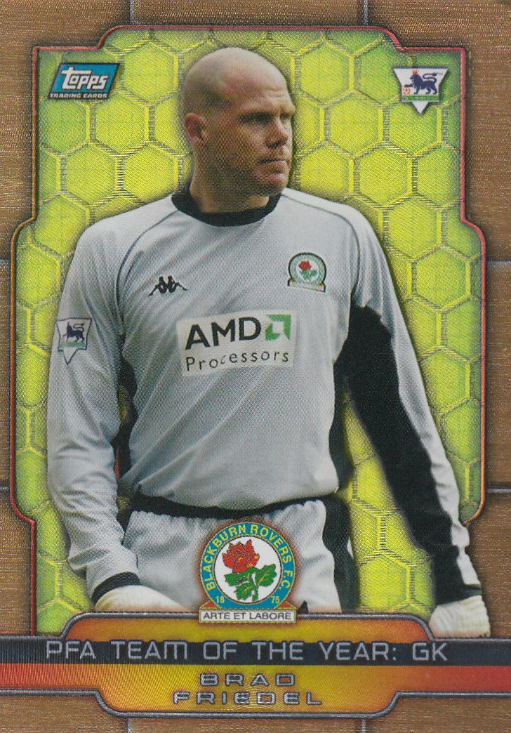 D10. BRAD FRIEDEL - BLACKBURN ROVERS - PFA TEAM OF THE YEAR: GK - BRONZE FOIL