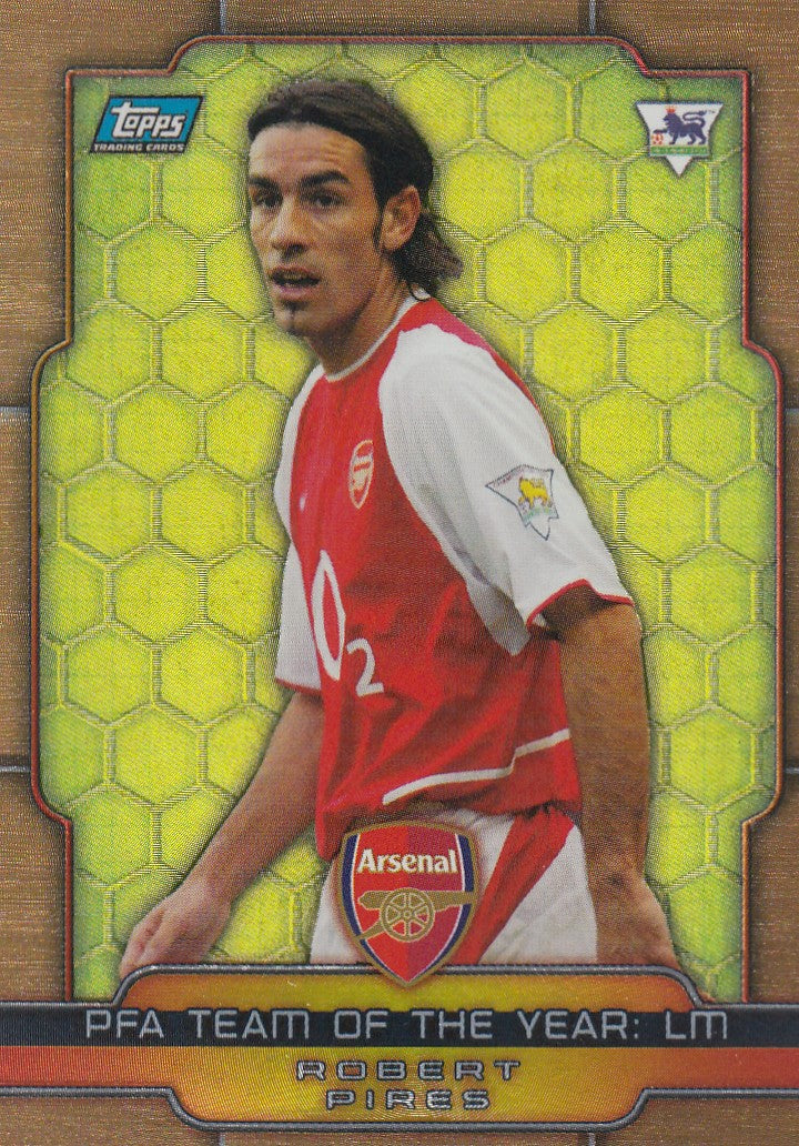 D18. ROBERT PIRES - ARSENAL - PFA TEAM OF THE YEAR: LM - BRONZE FOIL