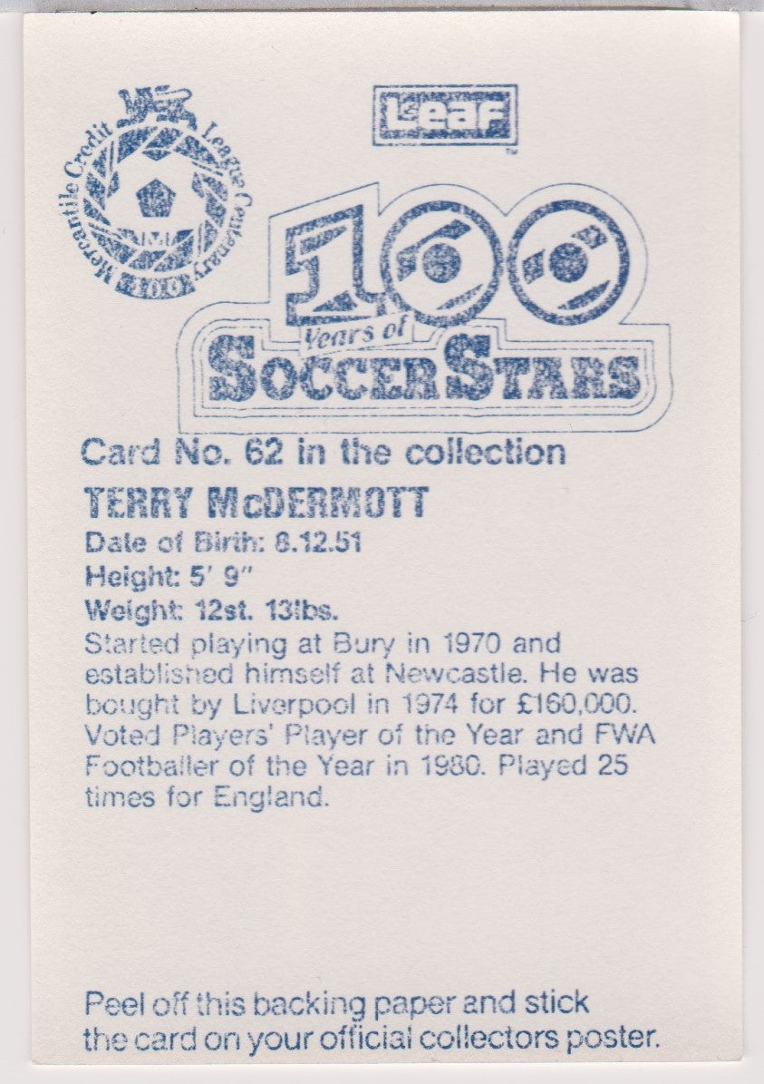 TERRY MCDERMOTT - LIVERPOOL - LEAF 100 YEARS OF SOCCERSTARS