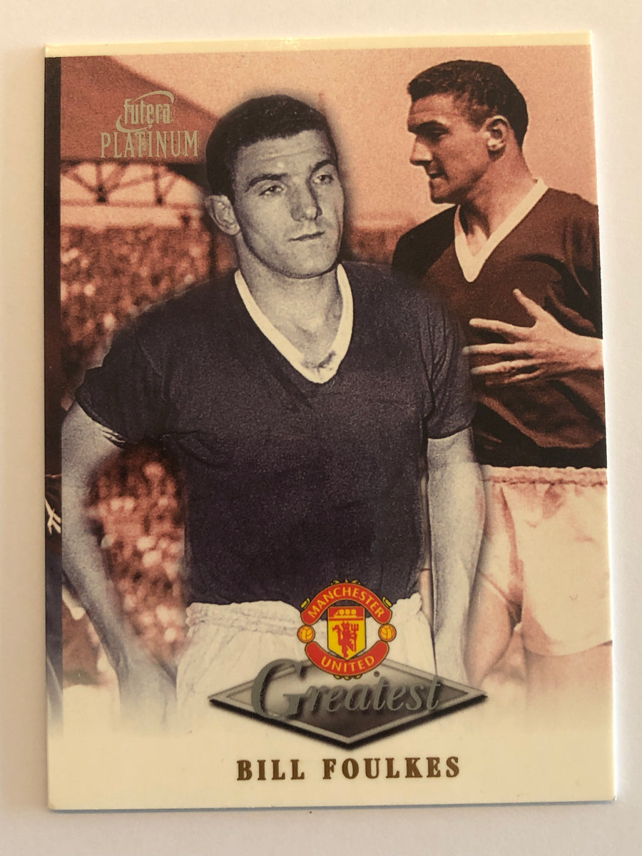 BILL FOULKES - MANCHESTER UNITED - FUTERA GREATEST 1999